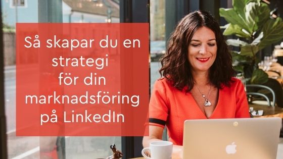 strategi för din marknadsföring på LinkedIn