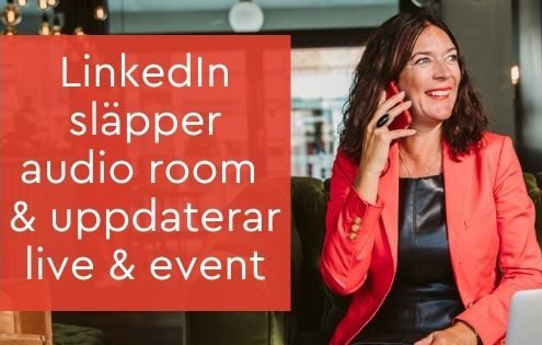 LinkedIn släpper audio room & uppdaterar live & event