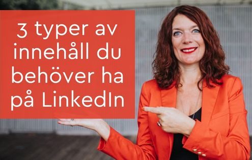 3 typer av innehåll du behöver på LinkedIn