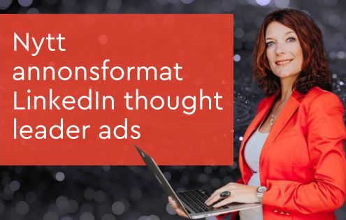 Nytt annonsformat på LinkedIn thought leader ads