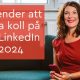 7 trender att hålla koll på för LinkedIn 2024