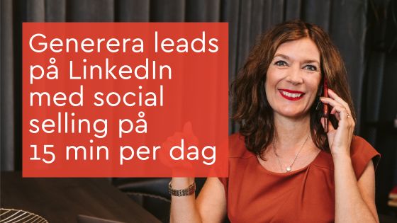 social selling LinkedIn 15 minuter per dag
