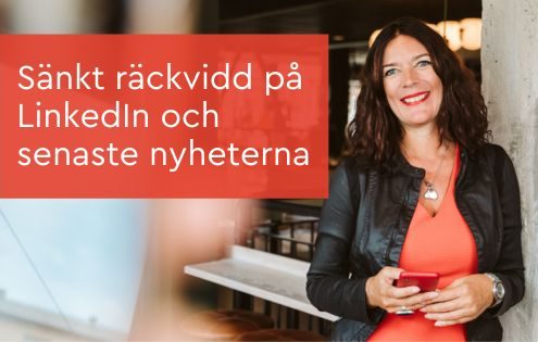 sänkt räckvidd nya funktioner LinkedIn