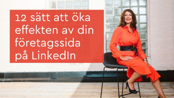 12 sätt att öka effekten på företagssida LinkedIn