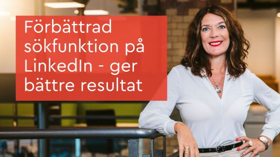 Förbättrad sökfunktion på LinkedIn - ger bättre resultat