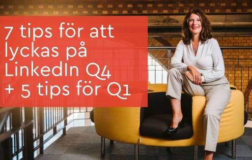 7 tips för att lyckas på LinkedIn Q4 och 5 tips för Q1