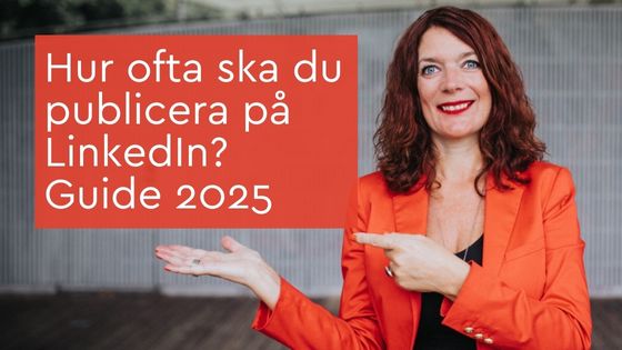 Hur ofta ska du publicera på LinkedIn Guide 2025