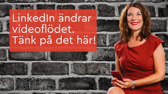 videoflöde LinkedIn ändras