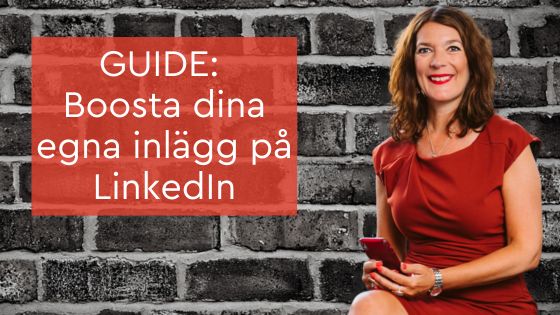 GUIDE Boosta dina egna inlägg på LinkedIn