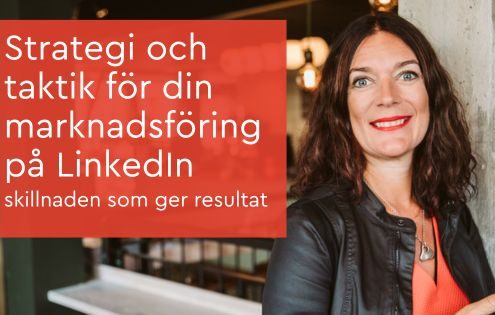 Strategi och taktik för din marknadsföring på LinkedIn