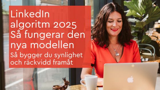 LinkedIn nya algoritm 2026 - så fungerar den