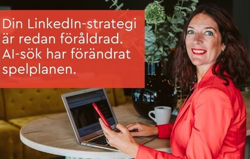 Din LinkedIn-strategi är redan föråldrad. AI-sök har förändrat spelplanen