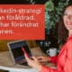 Din LinkedIn-strategi är redan föråldrad. AI-sök har förändrat spelplanen