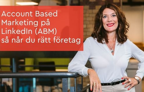 Account Based Marketing på LinkedIn (ABM) – så når du rätt företag