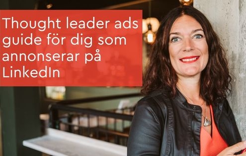 Thought leader ads – guide för dig som annonserar på LinkedIn
